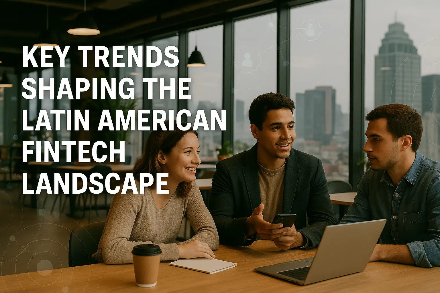Key Trends Shaping the Latin American Fintech Landscape