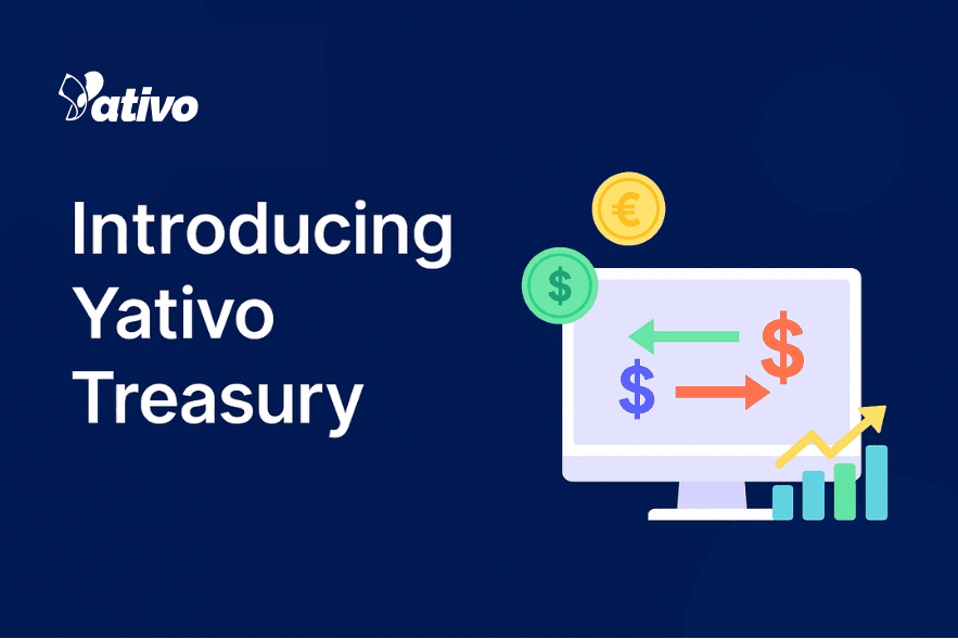 Introducing Yativo Treasury: FX Liquidity & Multi-Currency Balances for Global Companies